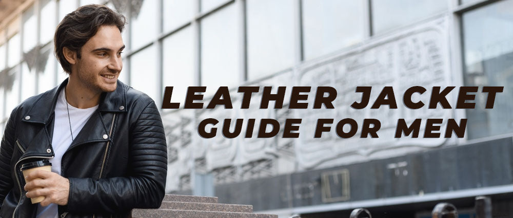 Leather Jacket Guide For Men's